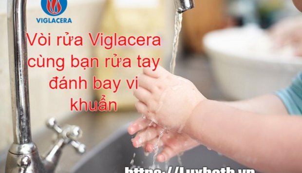 Vòi Chậu Rửa Bát Viglacera Cùng Bạn Rửa Tay Đánh Bay Vi Khuẩn