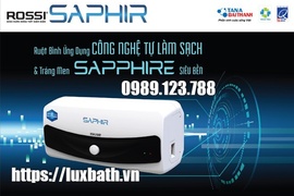 Bình nước nóng lạnh Rossi Saphir công nghệ ưu việt cho cuộc sống tiện nghi 