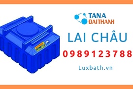 Đại Lý Cấp 1 Bán Bồn Nước Tân Á Đại Thành Tại Lai Châu