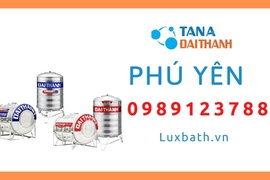 Đại Lý Cấp 1 Bán Bồn Nước Tân Á Đại Thành Tại Phú Yên