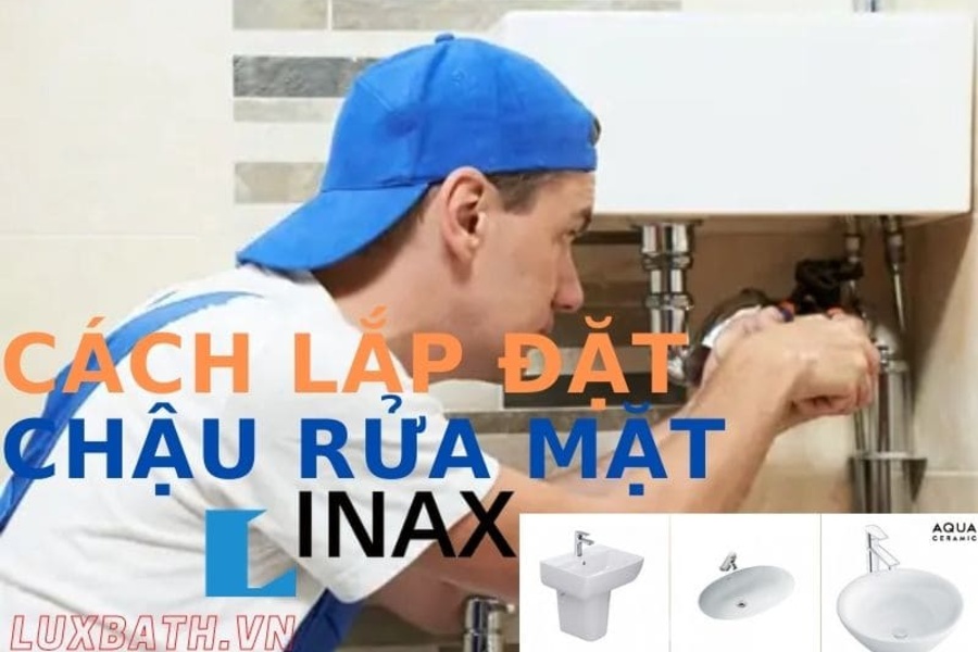 Cách lắp đặt chậu rửa mặt Inax đơn giản, nhanh chóng, thẩm mỹ, đúng kỹ thuật