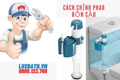 Cách chỉnh phao bồn cầu đơn giản ngay tại nhà