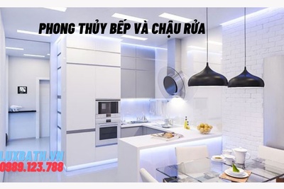 Phong thủy bếp và chậu rửa rước lộc vào nhà