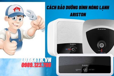 Cách bảo dưỡng bình nóng lạnh Ariston đơn giản tại nhà