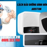 Cách bảo dưỡng bình nóng lạnh Ariston đơn giản tại nhà