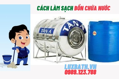 Cách làm sạch bồn chứa nước inox, nhựa đơn giản hiệu quả