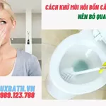 Cách khử mùi hôi bồn cầu bạn không nên bỏ qua