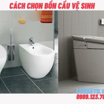 Cách chọn bồn cầu vệ sinh tốt nhất cho gia đình bạn
