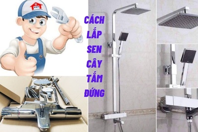 Cách lắp sen cây Inax đúng kỹ thuật, đơn giản tại nhà