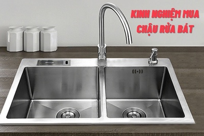 Kinh nghiệm mua chậu rửa bát tốt cho gia đình