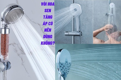 Vòi hoa sen tăng áp có nên dùng không?
