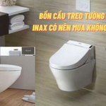 Bồn cầu treo tường inax có nên mua không?
