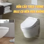 Bồn cầu treo tường inax có nên mua không?