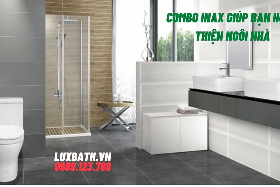 Cùng Combo Inax giúp bạn hoàn thiện ngôi nhà