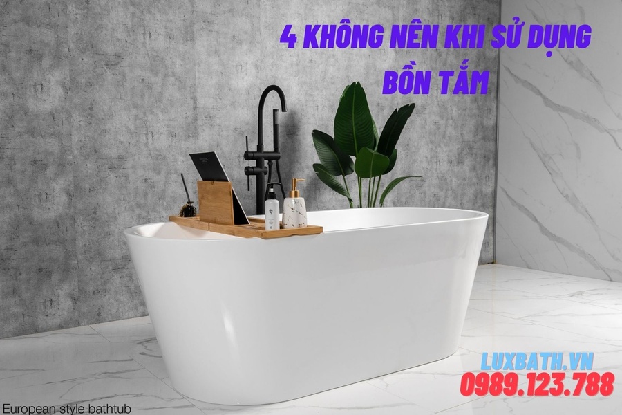 4 không nên khi sử dụng bồn tắm