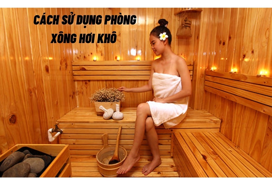 Cách sử dụng phòng xông hơi khô tốt nhất cho gia đình bạn