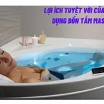 Lợi ích tuyệt vời của việc sử dụng bồn tắm massage