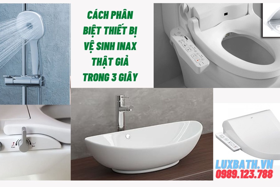Cách phân biệt thiết bị vệ sinh INAX ThẬT GIẢ trong 3 giây