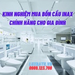Kinh nghiệm mua bồn cầu Inax chính hãng cho gia đình