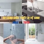 So sánh giữa thiết bị vệ sinh Inax và Toto