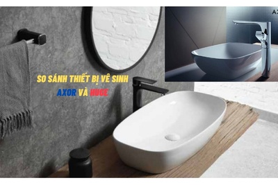 So sánh thiết bị vê sinh Axor và Huge