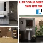 5 lưu ý khi lựa chọn combo thiết bị vệ sinh Inax