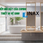 Ưu điểm nổi bật của combo thiết bị vệ sinh Inax