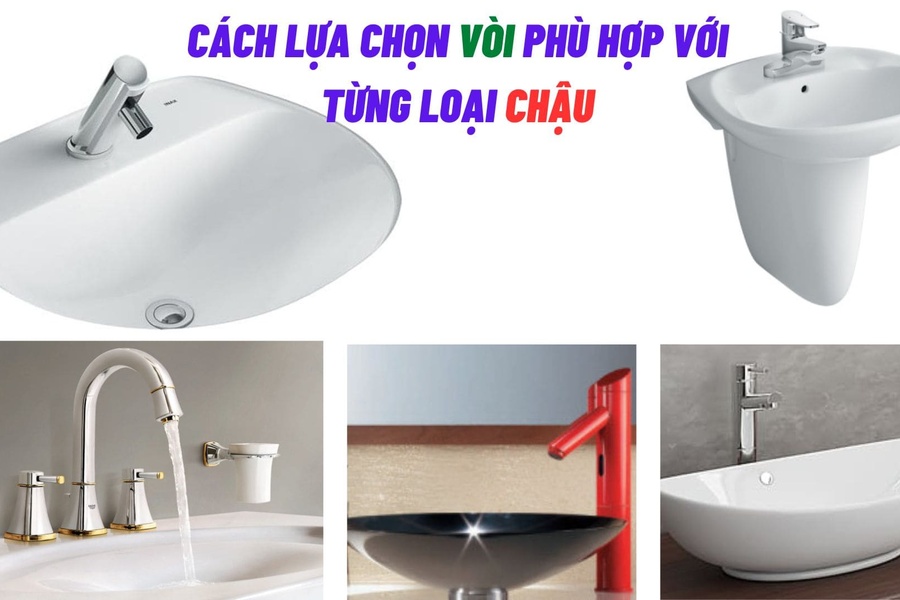 Cách lựa chọn vòi phù hợp với từng loại chậu