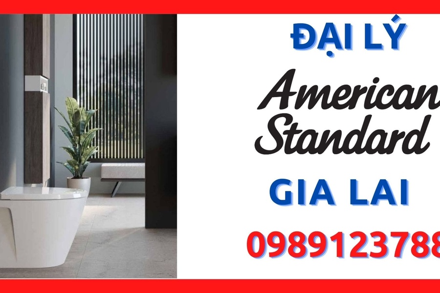 Đại lý thiết bị vệ sinh American Standard giá tốt nhất Gia Lai
