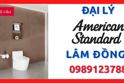 Đại lý thiết bị vệ sinh American Standard giá tốt nhất Lâm Đồng