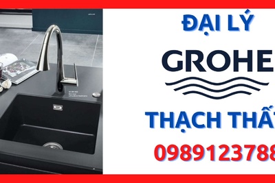 Đại lý thiết bị vệ sinh Grohe chính hãng tại huyện Thạch Thất, Hà Nội