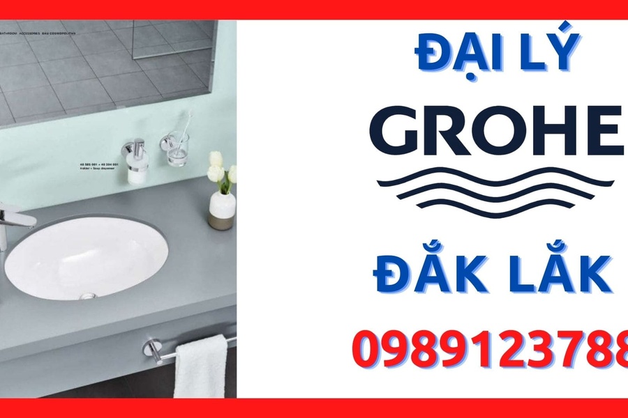 Đại lý ủy quyền cấp 1 thiết bị vệ sinh Grohe chính hãng tại Đắk Lắk