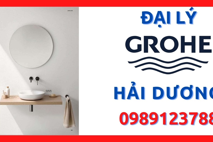 Đại lý ủy quyền cấp 1 thiết bị vệ sinh Grohe chính hãng tại Hải Dương