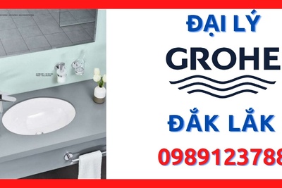 Đại lý ủy quyền cấp 1 thiết bị vệ sinh Grohe chính hãng tại Đắk Lắk