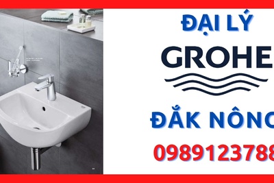 Đại lý ủy quyền cấp 1 thiết bị vệ sinh Grohe chính hãng tại Đắk Nông