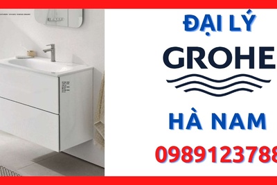 Đại lý ủy quyền cấp 1 thiết bị vệ sinh Grohe chính hãng tại Hà Nam