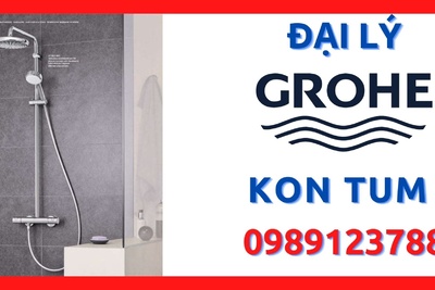 Đại lý ủy quyền cấp 1 thiết bị vệ sinh Grohe chính hãng tại Kon Tum