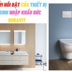 Ưu Điểm Nồi Bật Của Thiết Bị Vệ Sinh Nhập Khẩu Đức Duravit
