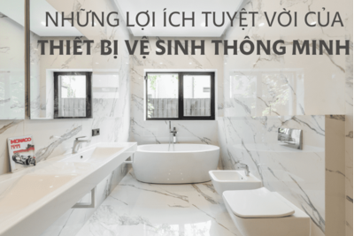 Những lợi ích tuyệt vời của thiết bị vệ sinh thông minh