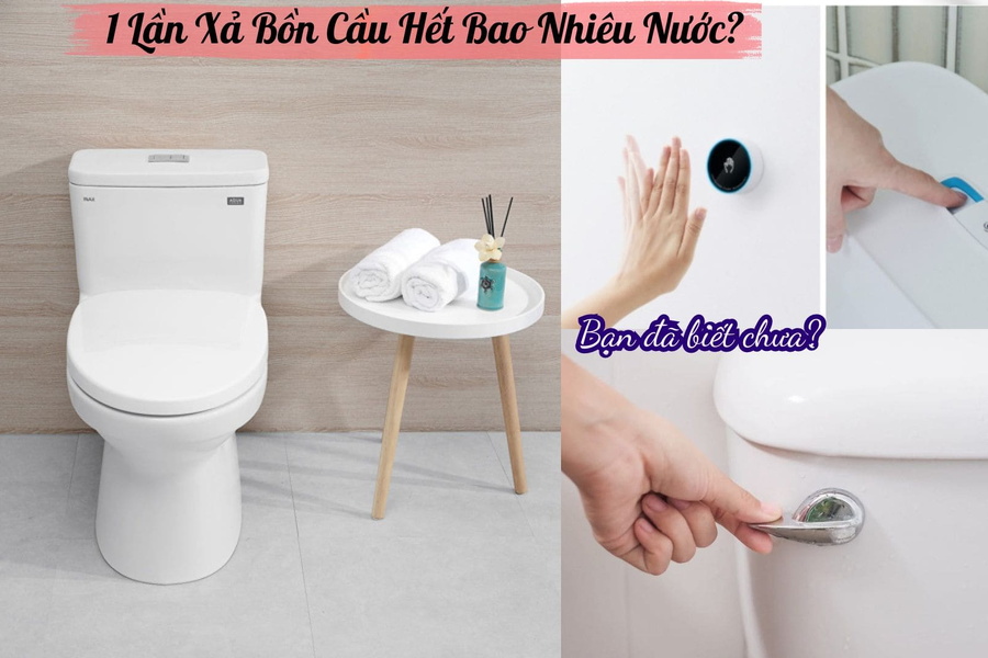 1 Lần Xả Bồn Cầu Hết Bao Nhiêu Nước? Bạn đã biết chưa?