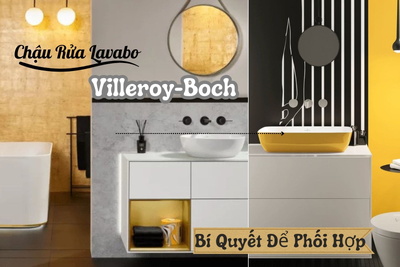 Bí Quyết Để Phối Hợp Chậu Rửa Lavabo Villeroy-Boch Với Nội Thất