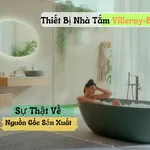 Sự Thật Về Nguồn Gốc Sản Xuất Thiết Bị Nhà Tắm Villeroy-Boch