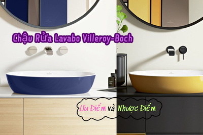 Chậu Rửa Lavabo Villeroy-Boch: Ưu Điểm và Nhược Điểm