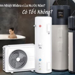 Máy Bơm Nhiệt Midea của Nước Nào? Có Tốt Không?