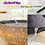 Làm Sao Để Chọn Vòi Lavabo Phù Hợp Với Lavabo?