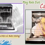 Máy Rửa Bát Canzy Có Tốn Nhiều Điện và Nước Không?