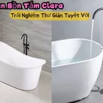 Sen Bồn Tắm Clara: Trải Nghiệm Thư Giãn Tuyệt Vời