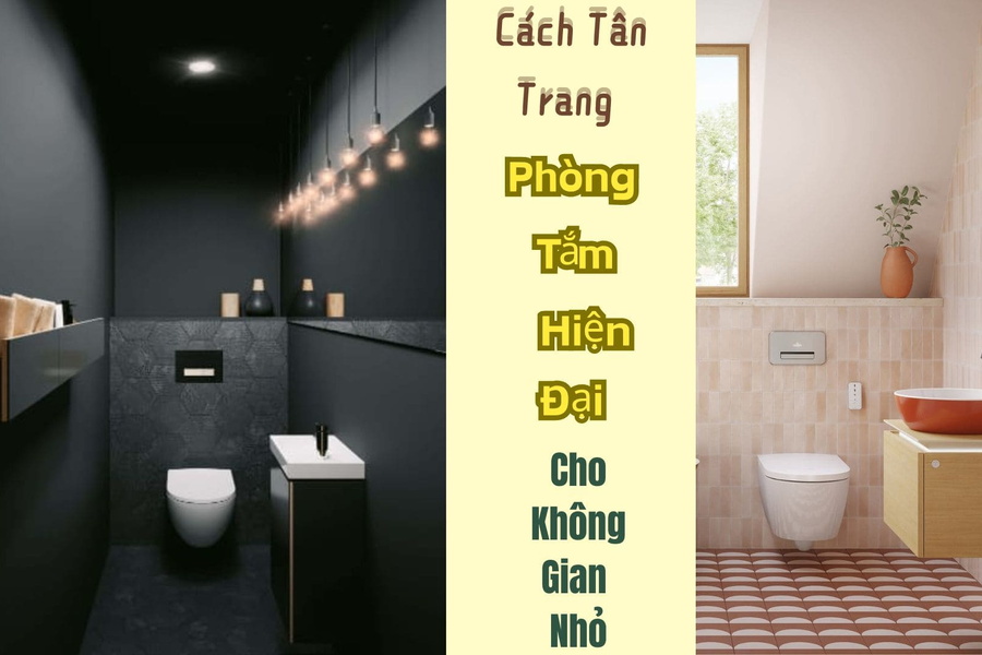 Cách Tân Trang Phòng Tắm Hiện Đại Cho Không Gian Nhỏ