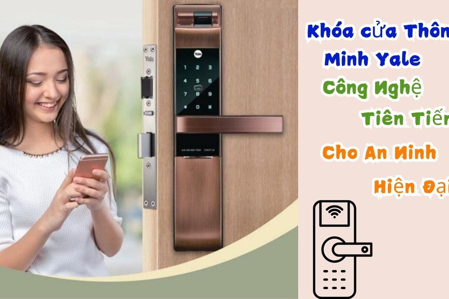 Khóa Thông Minh Yale: Công Nghệ Tiên Tiến Cho An Ninh Hiện Đại