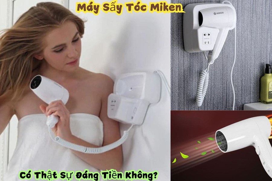 Máy Sấy Tóc Miken Có Thật Sự Đáng Tiền Không?